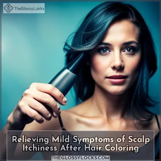 Relieving Mild Symptoms of Scalp Itchiness After Hair Coloring