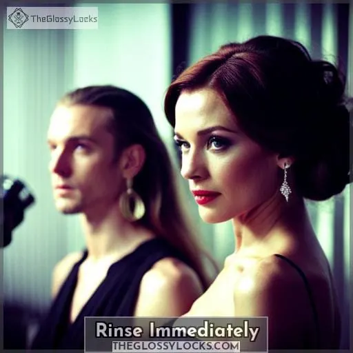Rinse Immediately Rinse Immediately