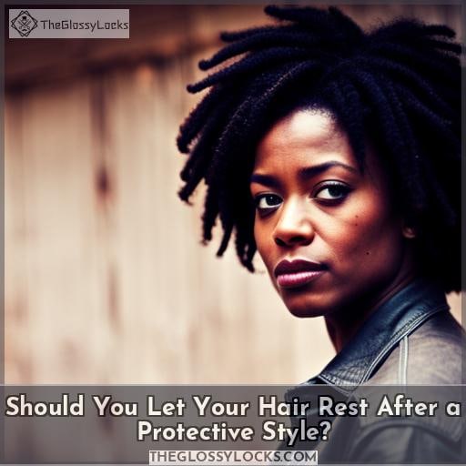 Should You Let Your Hair Rest After a Protective Style