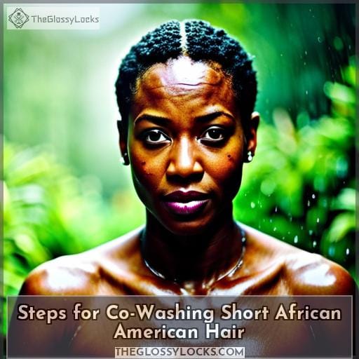 Steps for Co-Washing Short African American Hair