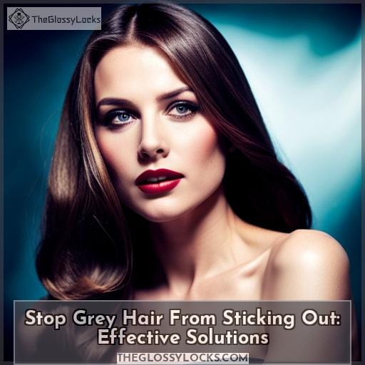 Stop Grey Hair From Sticking Out: Effective Solutions