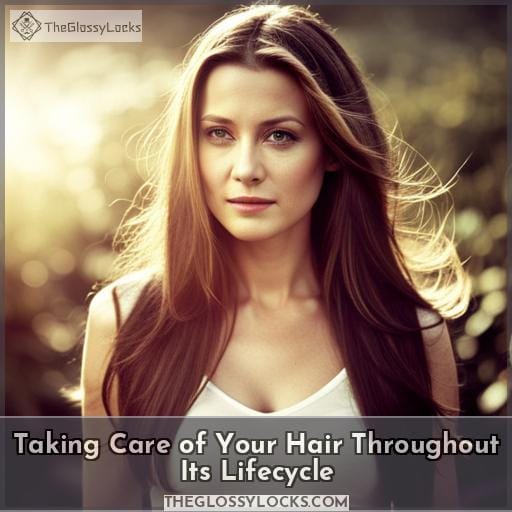 Taking Care of Your Hair Throughout Its Lifecycle