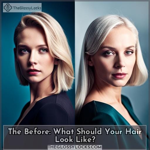The Before: What Should Your Hair Look Like