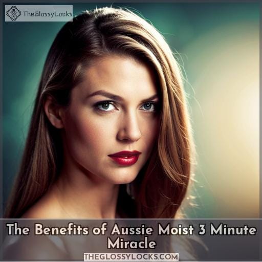 The Benefits of Aussie Moist 3 Minute Miracle