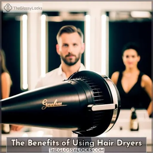 The Benefits of Using Hair Dryers