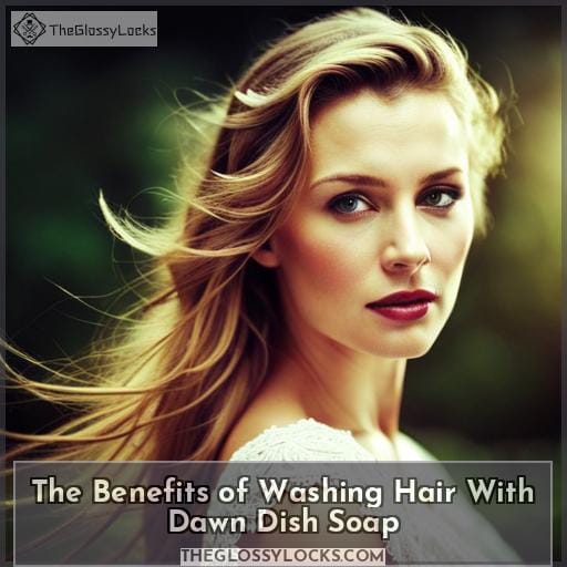 The Benefits of Washing Hair With Dawn Dish Soap