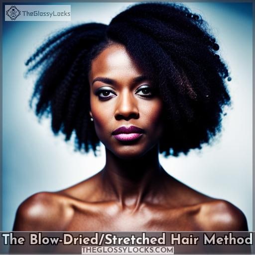 The Blow-Dried/Stretched Hair Method
