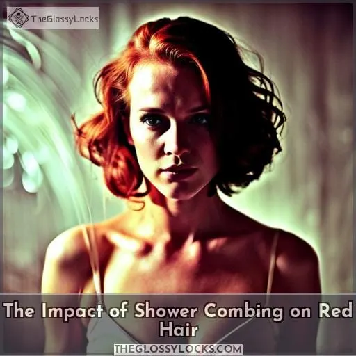 The Impact of Shower Combing on Red Hair