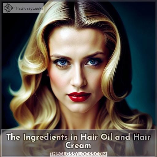 The Ingredients in Hair Oil and Hair Cream The Ingredients in Hair Oil and Hair Cream