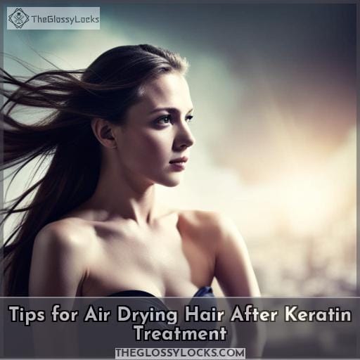 Tips for Air Drying Hair After Keratin Treatment