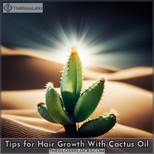 Tips for Hair Growth With Cactus Oil