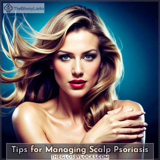 Tips for Managing Scalp Psoriasis