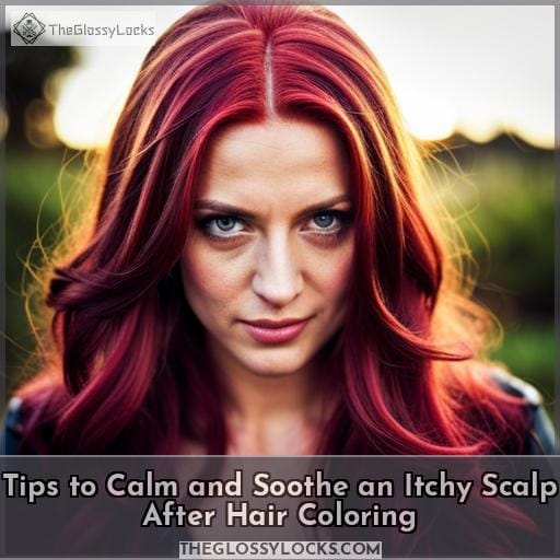 Tips to Calm and Soothe an Itchy Scalp After Hair Coloring