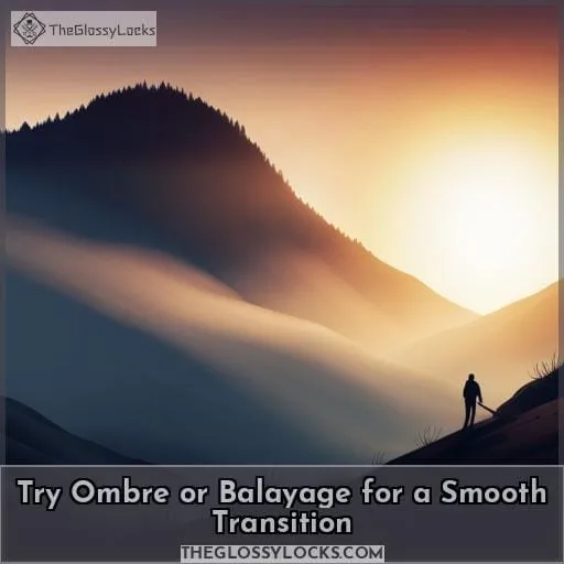 Try Ombre or Balayage for a Smooth Transition