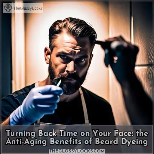 Turning Back Time on Your Face: the Anti-Aging Benefits of Beard Dyeing