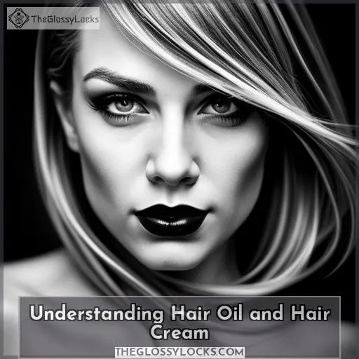 Understanding Hair Oil and Hair Cream