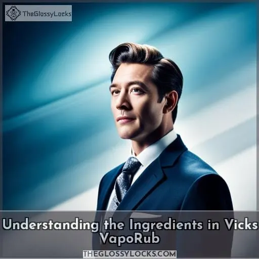 Understanding the Ingredients in Vicks VapoRub