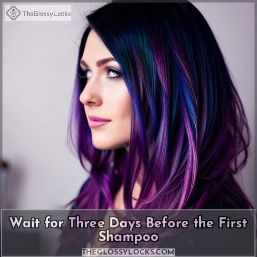 Wait for Three Days Before the First Shampoo