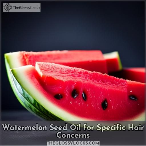 Watermelon Seed Oil for Specific Hair Concerns