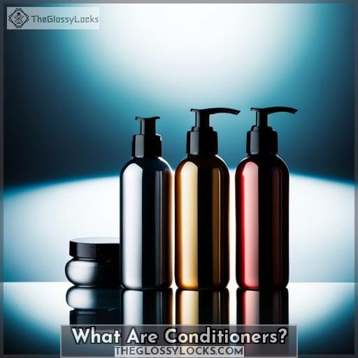 What Are Conditioners