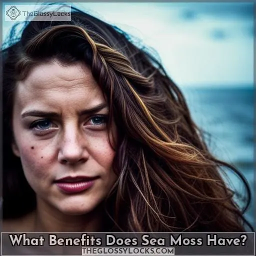 What Benefits Does Sea Moss Have