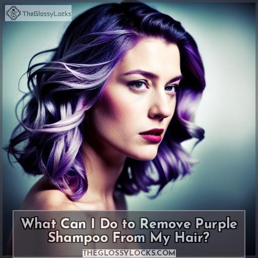 What Can I Do to Remove Purple Shampoo From My Hair What Can I Do to Remove Purple Shampoo From My Hair