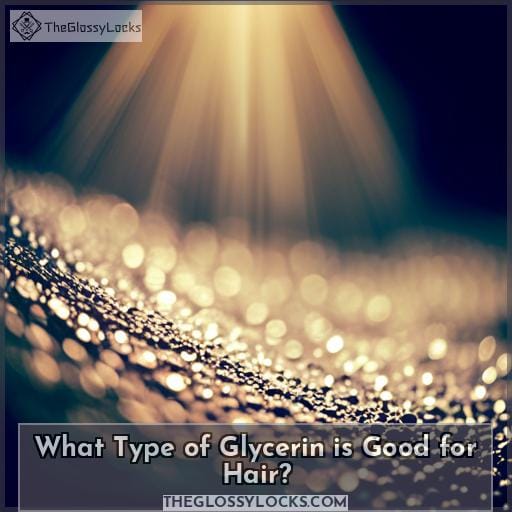 What Type of Glycerin is Good for Hair