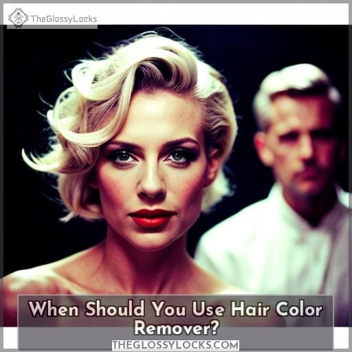 When Should You Use Hair Color Remover