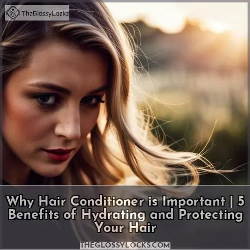 why hair conditioner is important