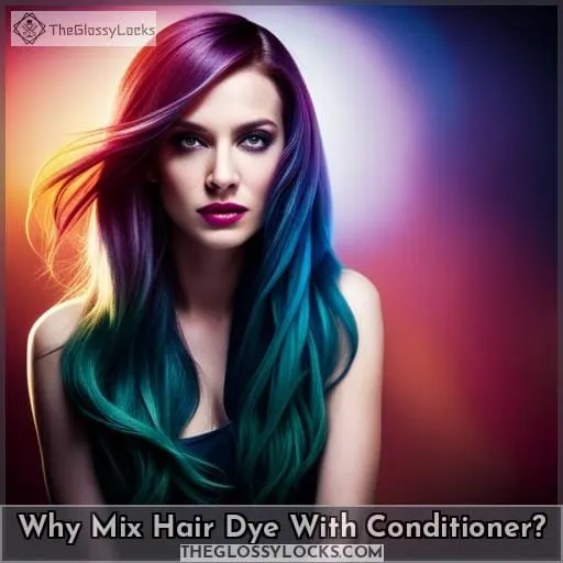 Why Mix Hair Dye With Conditioner