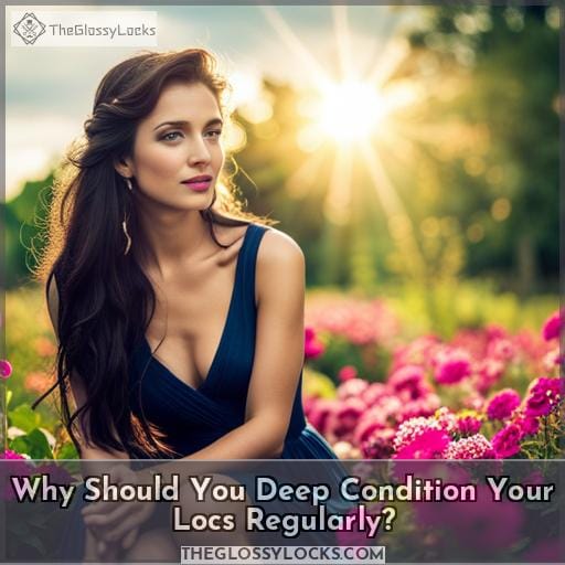 Why Should You Deep Condition Your Locs Regularly