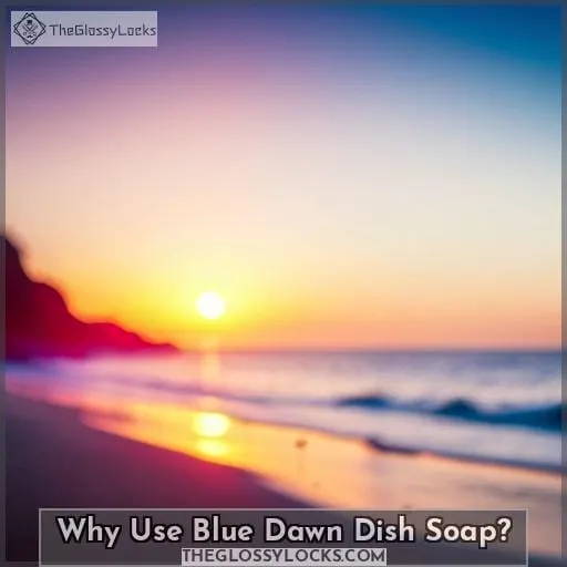 Why Use Blue Dawn Dish Soap