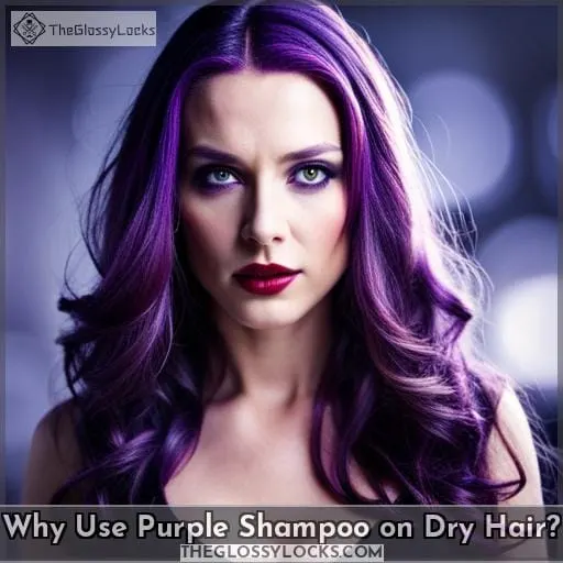 Why Use Purple Shampoo on Dry Hair