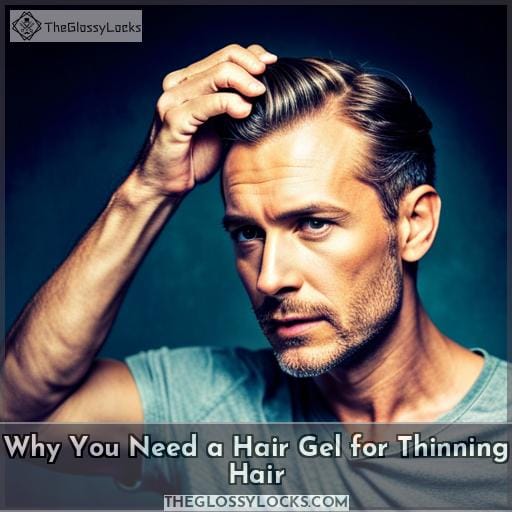 Why You Need a Hair Gel for Thinning Hair