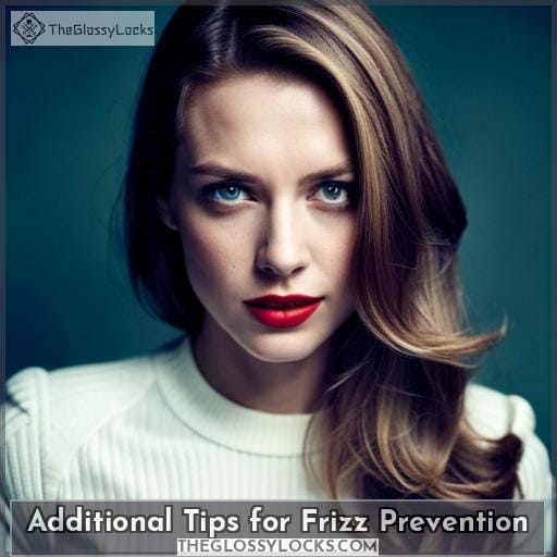 Additional Tips for Frizz Prevention