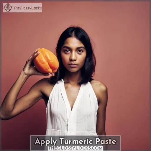 Apply Turmeric Paste