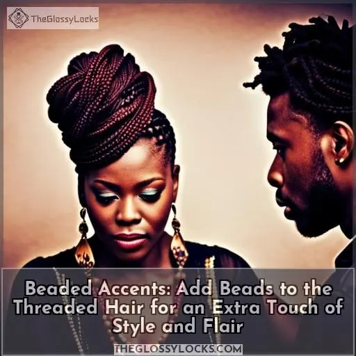 Beaded Accents: Add Beads to the Threaded Hair for an Extra Touch of Style and Flair