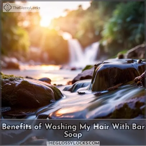 Benefits of Washing My Hair With Bar Soap