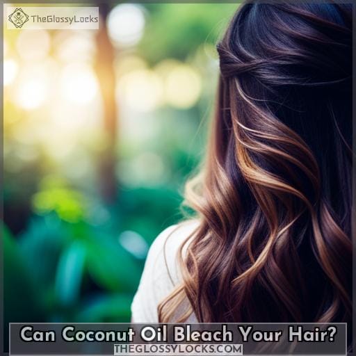Can Coconut Oil Bleach Your Hair