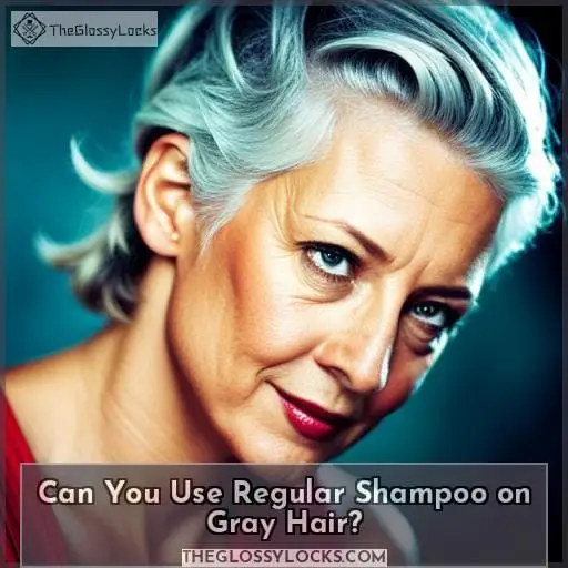 Can You Use Regular Shampoo on Gray Hair