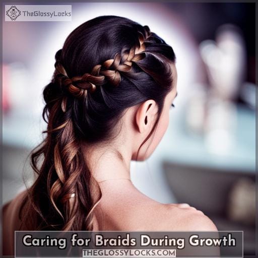 Caring for Braids During Growth