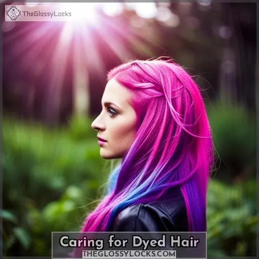 Caring for Dyed Hair