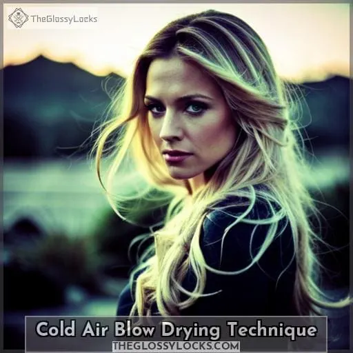 Cold Air Blow Drying Technique
