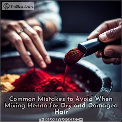 Common Mistakes to Avoid When Mixing Henna for Dry and Damaged Hair