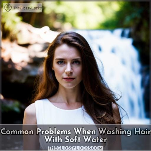 Common Problems When Washing Hair With Soft Water