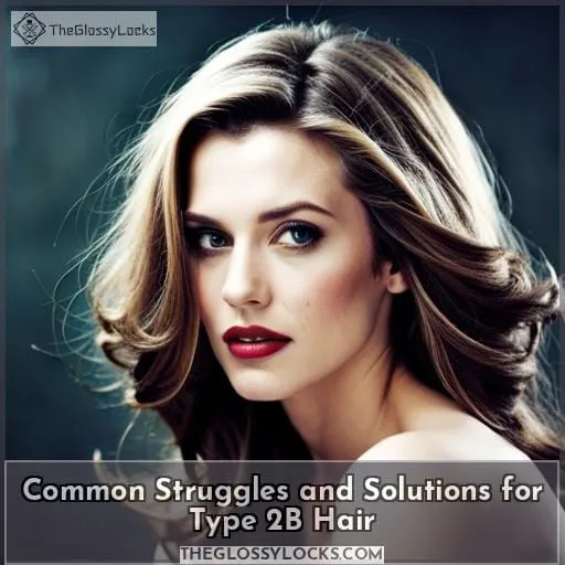 Common Struggles and Solutions for Type 2B Hair