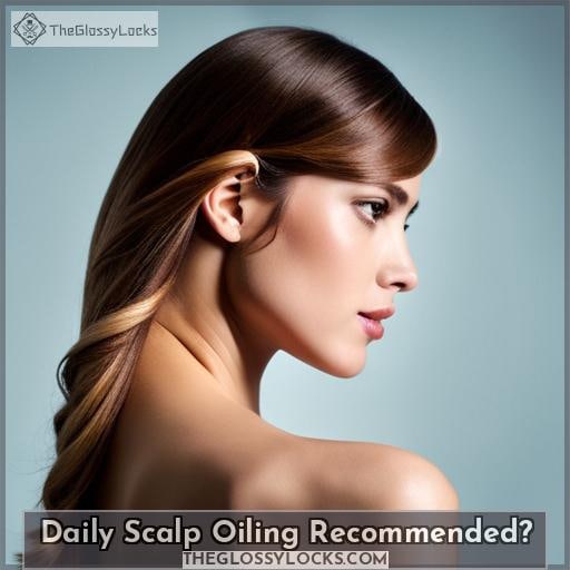 Daily Scalp Oiling Recommended