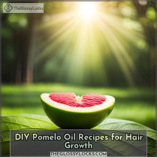 DIY Pomelo Oil Recipes for Hair Growth