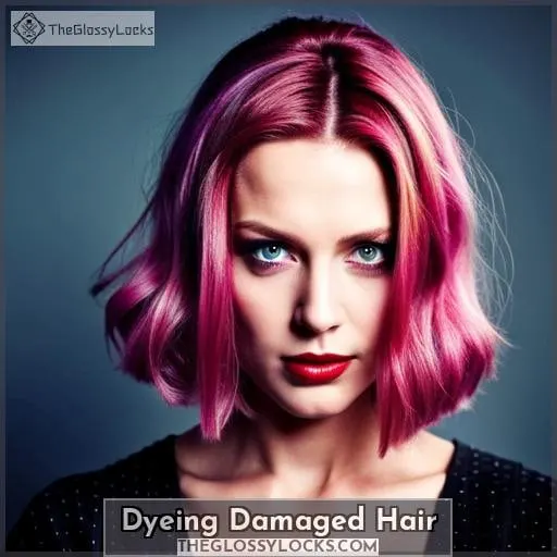 Dyeing Damaged Hair