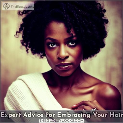 Expert Advice for Embracing Your Hair
